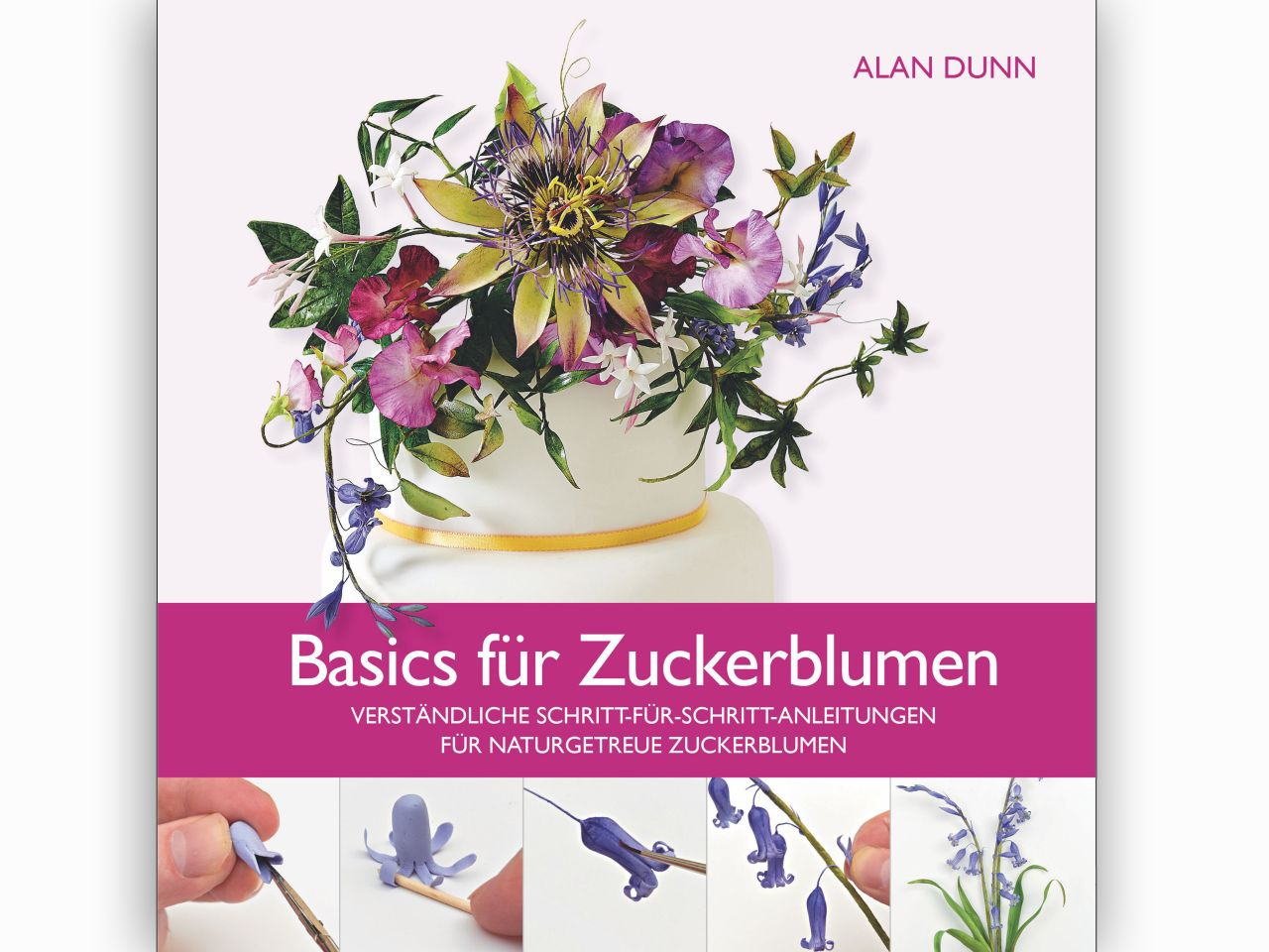 Basics fr Zuckerblumen - Alan Dunn